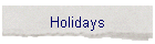 Holidays