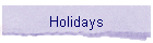 Holidays